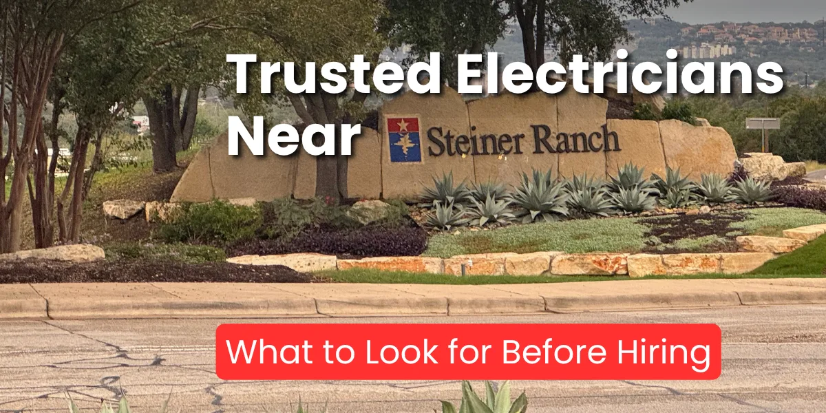 Trusted Electricians Near Steiner Ranch: 5 Signs You Need an Expert